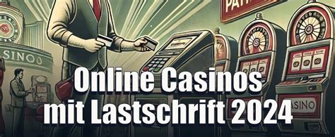 Die besten online Casinos mit Lastschrift .
